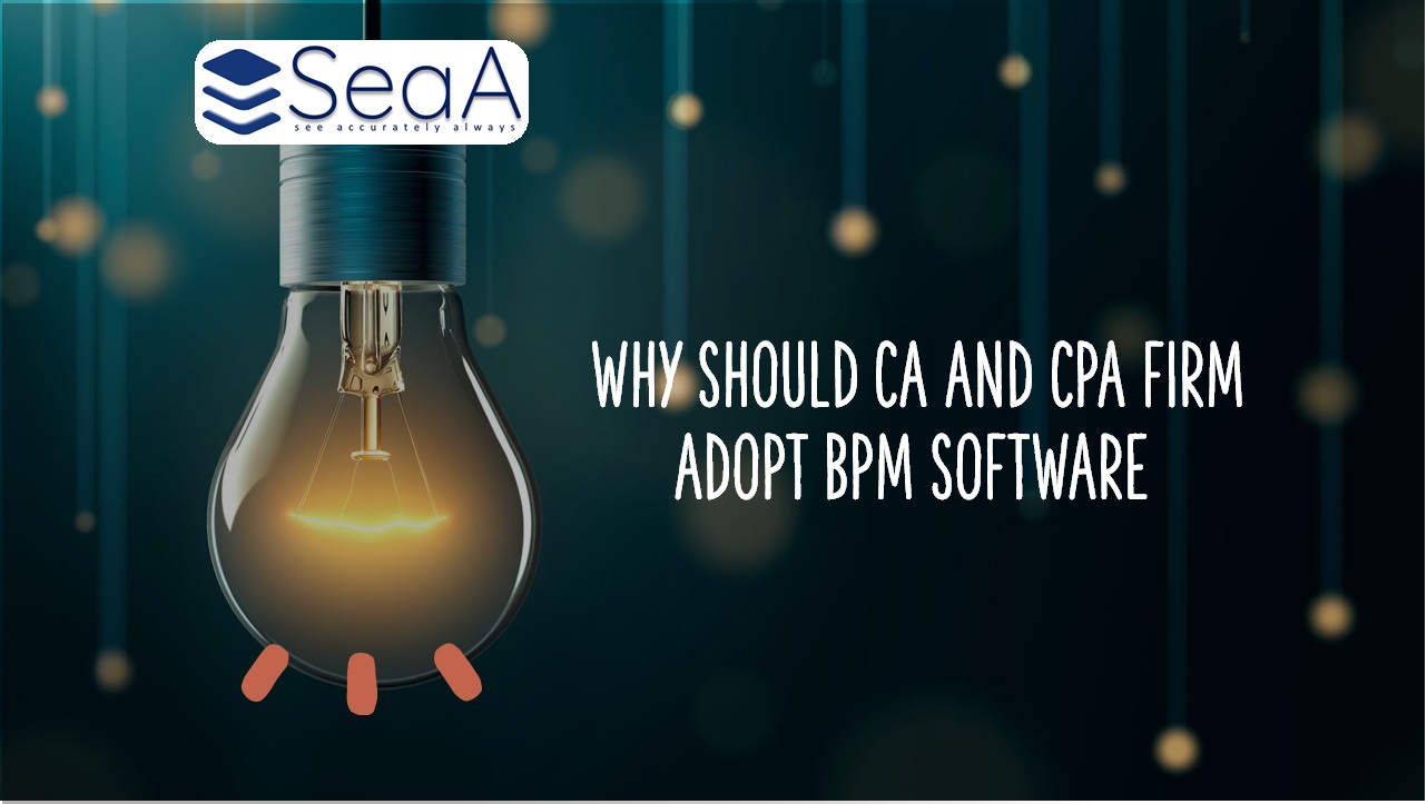 Why should CA and CPA firms adopt technology especially Business Process Management Software.